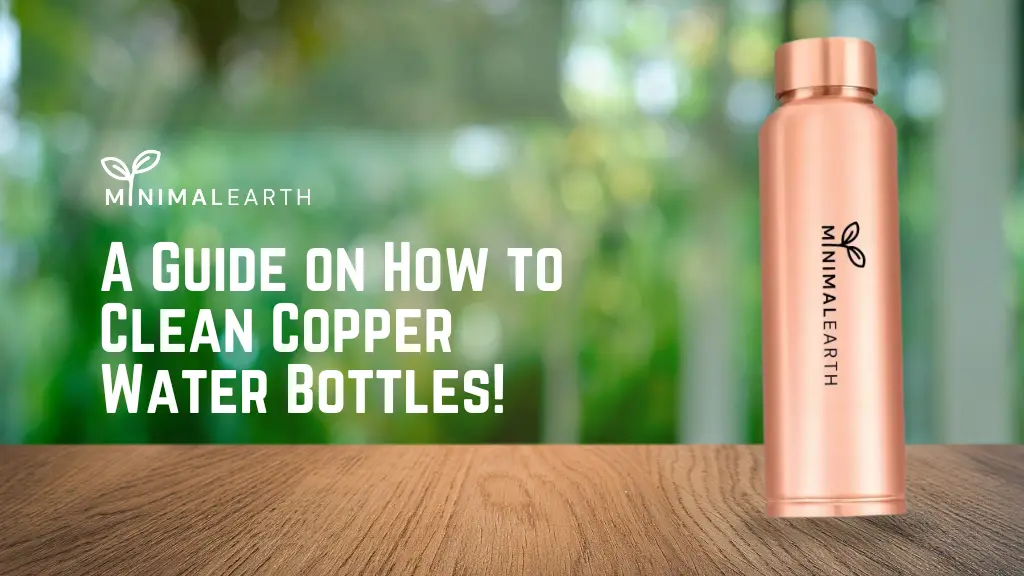 A Guide on How to Clean Copper Water Bottles! Minimal Earth